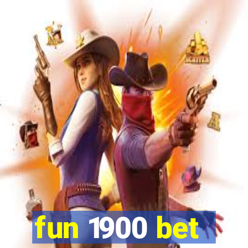 fun 1900 bet
